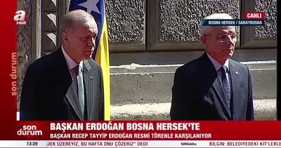 Başkan Erdoğan Bosna Hersek’te resmi törenle karşılandı | Video