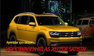 Volkswagen Atlas 2017’de satışta