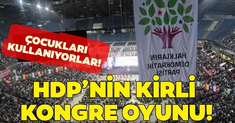 Son dakika: HDP’nin kirli kongre oyunu! Çocukları kullanıyorlar...
