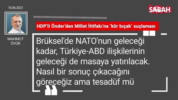 Mahmut Övür | HDP’li Önder’den Millet İttifakı’na ‘kör bıçak’ suçlaması