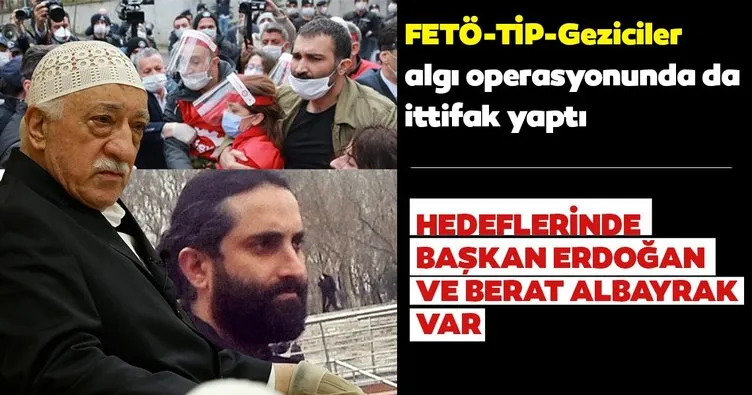 FETÖ-TİP-Geziciler algı operasyonunda da ittifak yaptı!  Hedeflerinde Recep Tayyip Erdoğan ve Berat Albayrak var