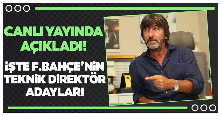 Rıdvan Dilmen canlı yayında açıkladı! İşte Fenerbahçe’nin teknik direktör adayları