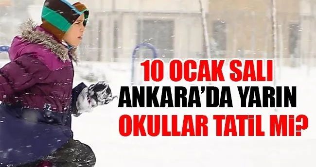 Ankara’da  bugün okullar tatil mi? -11 Ocak Çarşamba Ankara Valiliği açıklama yaptı mı?