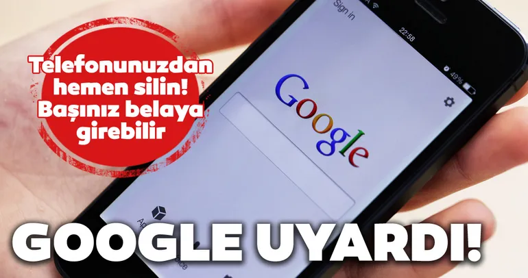 Google uyardı! Hemen telefonunuzdan silin! Başınız belaya girebilir