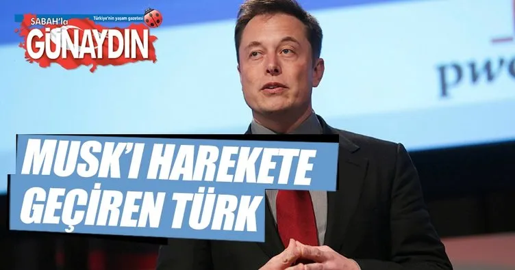 Elon Musk’ı harekete geçiren Türk