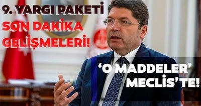 9. YARGI PAKETİ İÇERİĞİNDE SON GELİŞMELER:  9. yargı paketi ne zaman çıkacak, maddeleri neler?