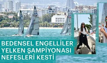 Bedensel Engelliler Türkiye Yelken Şampiyonası’nda kazananlar belli oldu