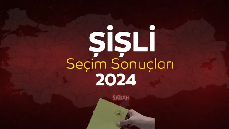 İstanbul Şişli seçim sonuçları takip ekranı! YSK Şişli yerel seçim sonuçları 2024 ile canlı ve anlık oy oranları öğrenme