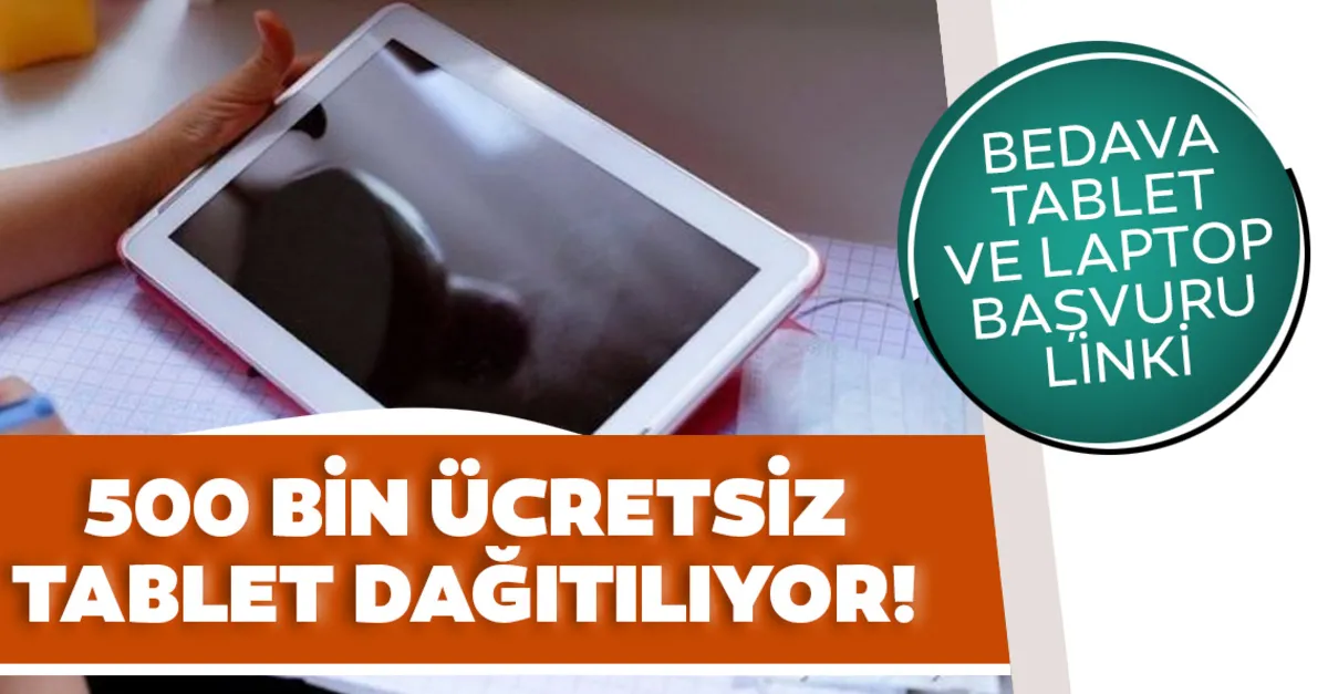 son dakika 500 bin ucretsiz tablet