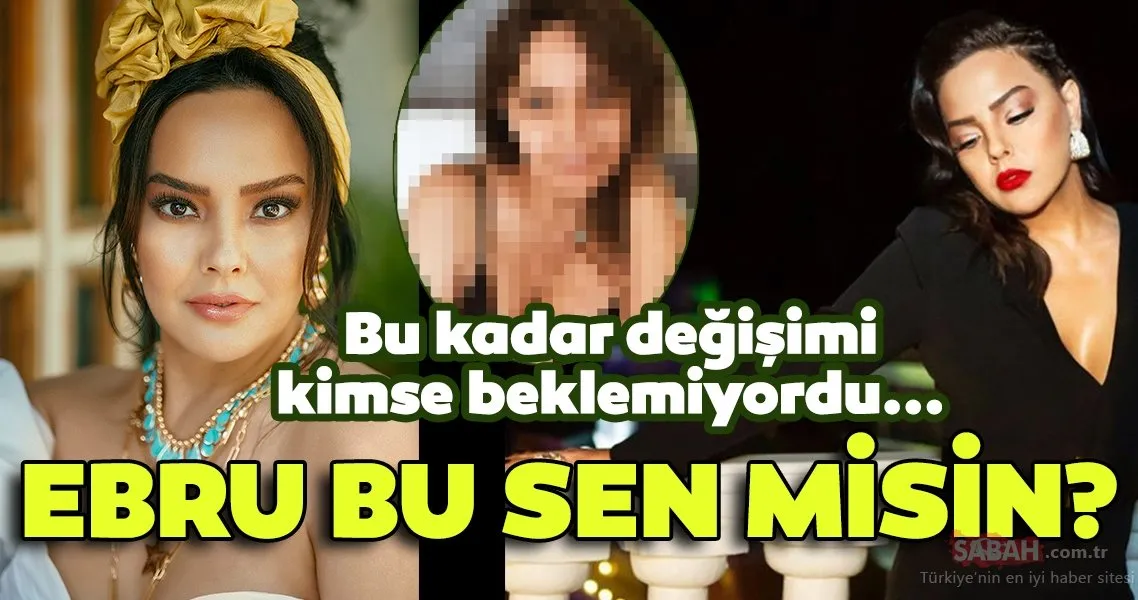 Ebru Gündeş değişimi ile olay oldu! Hayranları Ebru Gündeş�i doğal