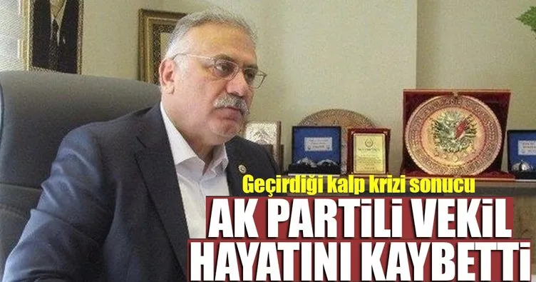 AK Partili vekil hayatını kaybetti