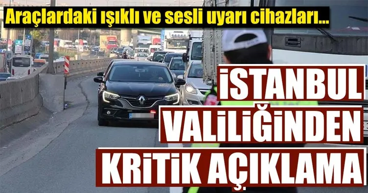 İstanbul Valiliğinden çakar uyarısı