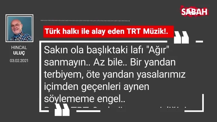 Hıncal Uluç | Türk halkı ile alay eden TRT Müzik!.