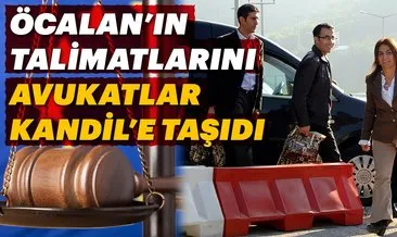 Öcalan’ın talimatlarını avukatlar Kandil’e taşıdı