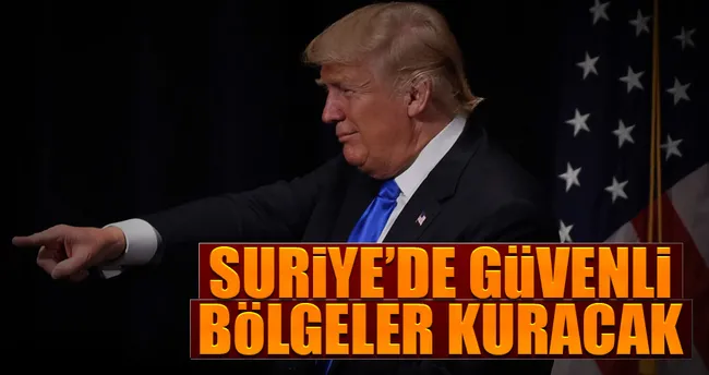 Trump’tan güvenli bölge sürprizi