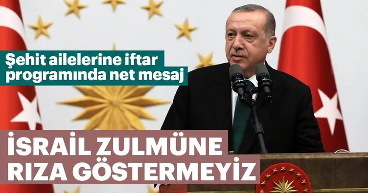 Cumhurbaşkanı Erdoğan: Tüm dünya gözünü yumsa da biz İsrail zulmüne rıza göstermeyiz