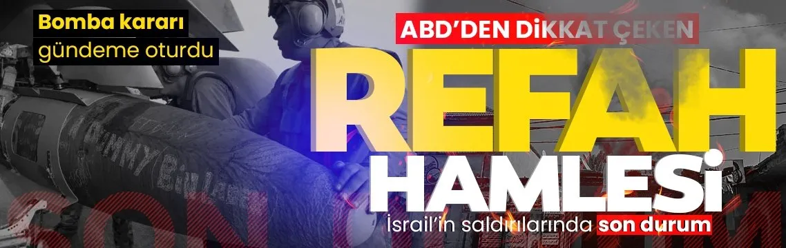 İsrail’in Refah harekatında son durum: ABD’den dikkat çeken hamle! Bomba kararı gündeme oturdu