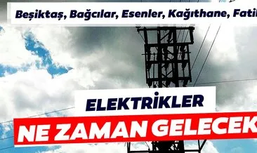İstanbul Bağcılar, Fatih, Kağıthane, Gaziosmanpaşa elektrikler ne zaman gelir? 17 Şubat Pazartesi BEDAŞ elektrik kesintisi listesi…