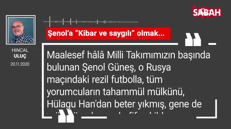Hıncal Uluç | “Kibar ve saygılı” olmak...'