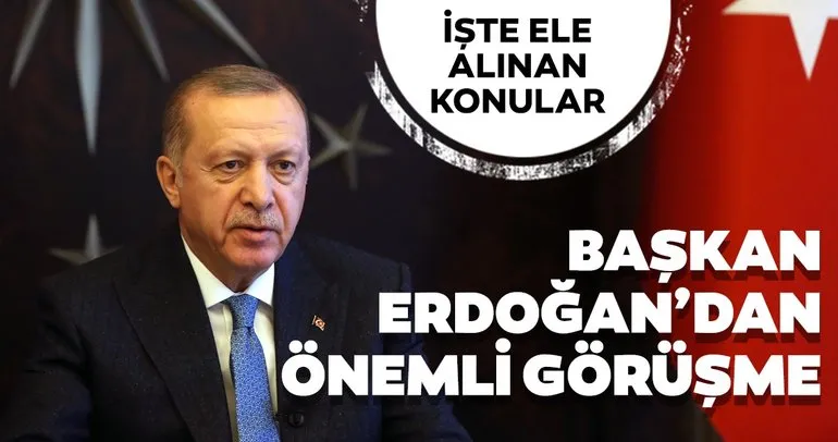 Son dakika: Başkan Erdoğan'dan kritik görüşme