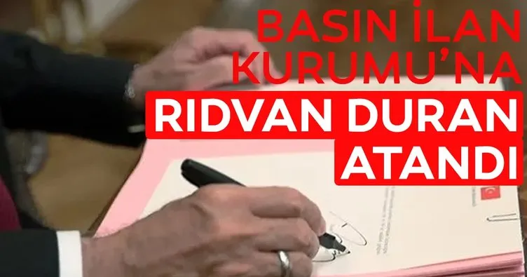Basın İlan Kurumu’na Rıdvan Duran atandı