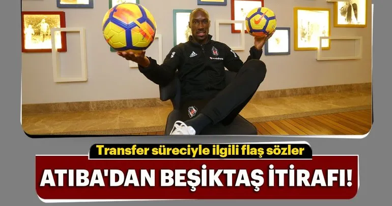 Atiba’dan Beşiktaş itirafı!