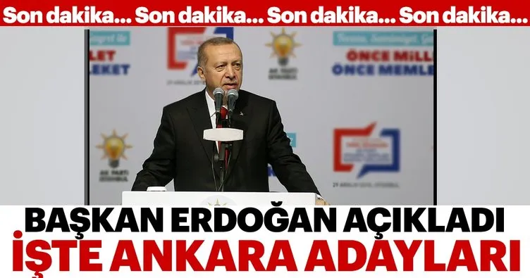 Son dakika: Başkan Erdoğan AK Parti Ankara İlçe Belediye Başkan adaylarını açıkladı
