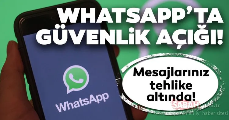 WhatsApp’ta büyük tehlike! WhatsApp mesajlarınızı başkası okuyabilir!