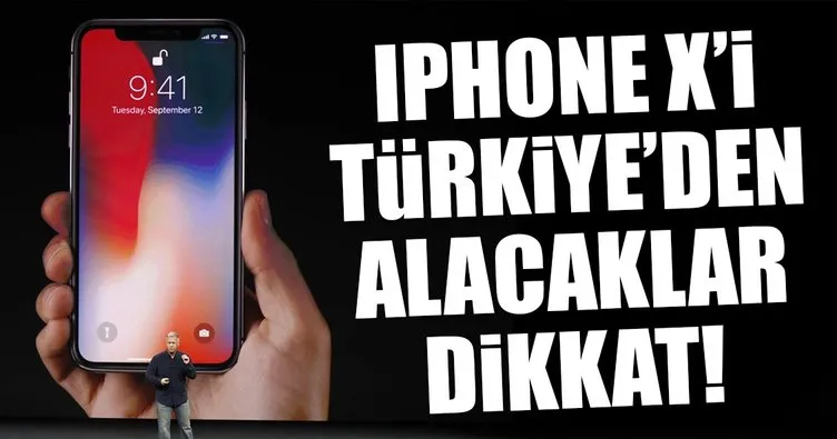 iPhone X’i Türkiye’den alacaklar dikkat!