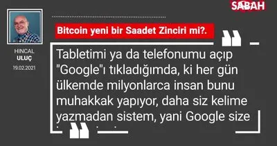 Hıncal Uluç | Bitcoin yeni bir Saadet Zinciri mi?.