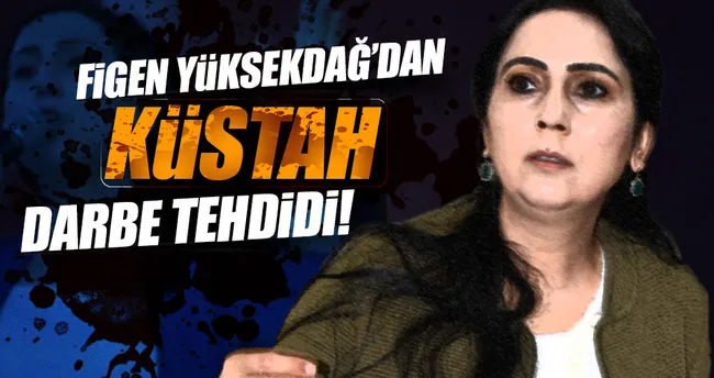 Figen Yüksekdağ’dan ’yeni darbe’ tehdidi