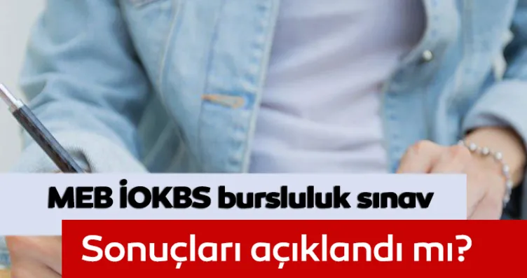 Bursluluk sınavı İOKBS sonuçları ne zaman...