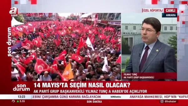 14 Mayıs’ta seçim nasıl olacak? AK Parti Grup Başkanvekili Yılmaz Tunç, A Haber’de açıkladı | Video