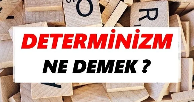 Determinizm Ne Demek? TDK’ya Göre Determinizm Sözlük Anlamı Nedir?
