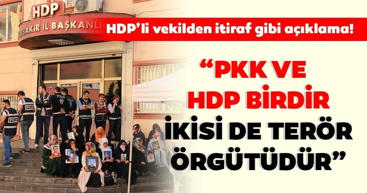 HDP'li vekilden itiraf gibi açıkalama! PKK ve HDP birdir, ikisi de terör örgütüdür
