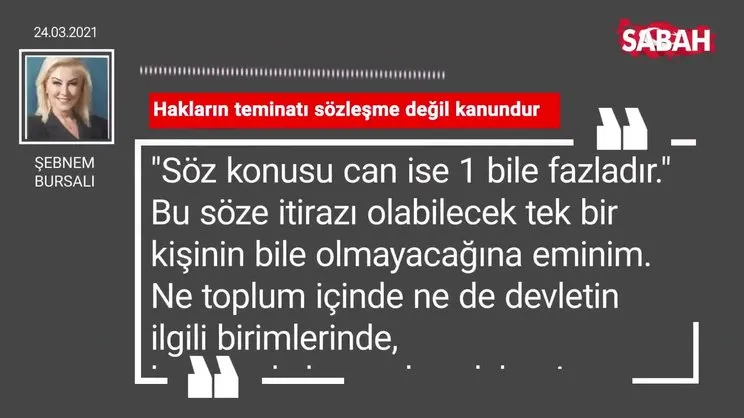 Şebnem Bursalı | Hakların teminatı sözleşme değil kanundur
