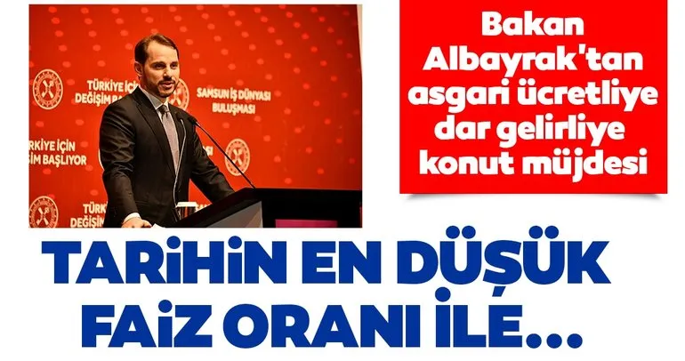Son dakika: Bakan Albayrak'tan asgari ücretliye, dar gelirliye konut müjdesi! Tarihin en düşük faiz oranı ile...