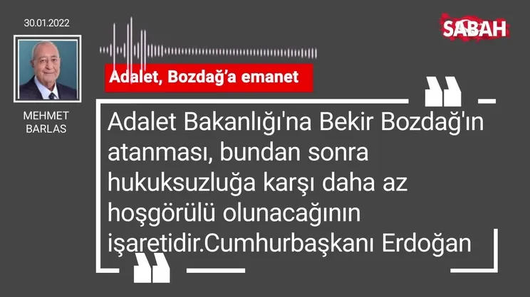 Mehmet Barlas | Adalet, Bozdağ'a emanet