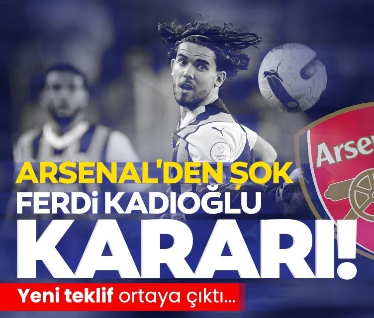 Arsenal’den şok Ferdi Kadıoğlu kararı! Yeni teklif ortaya çıktı...