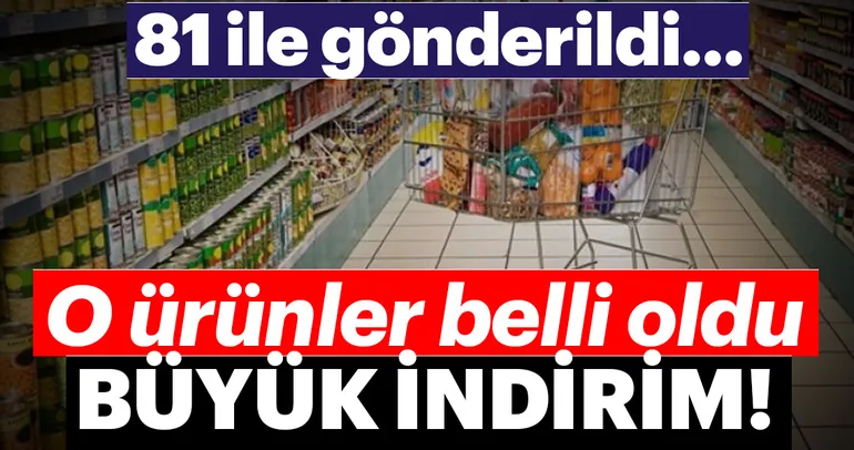 81 ile gönderildi, o ürünler belli oldu! Büyük indirim
