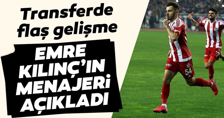 Emre Kılınç’ın menajerinden flaş transfer açıklaması! Galatasaray...