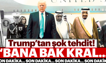 Trump’tan Suudi Arabistan Kralı’na: Seni biz koruyoruz, bedelini öde