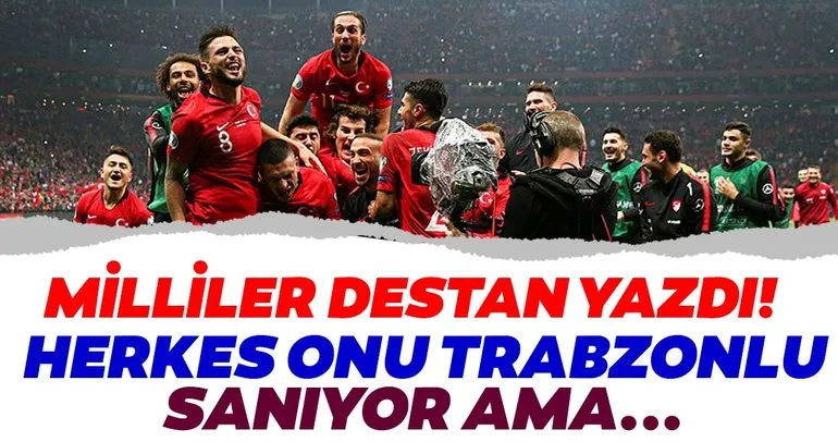 EURO 2020’de çok konuşulacak! Milli takımın yıldızını herkes Trabzonlu sanıyor ama gerçek memleketi...