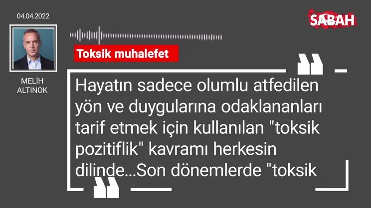 Melih Altınok | Toksik muhalefet