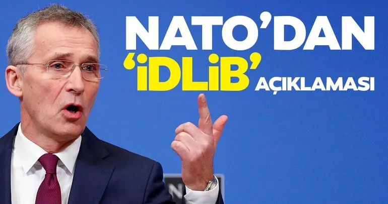SON DAKİKA! NATO Genel Sekreterinden İdlib açıklaması