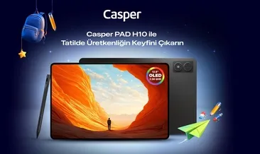 Casper PAD H10 ile ara tatil ve bayramda teknoloji keyfi