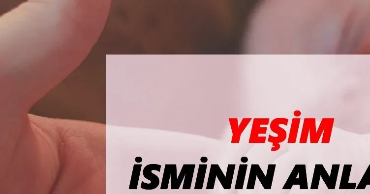 Yeşim İsminin Anlamı Nedir? Yeşim Ne Demek - Kuran’da Geçiyor Mu?