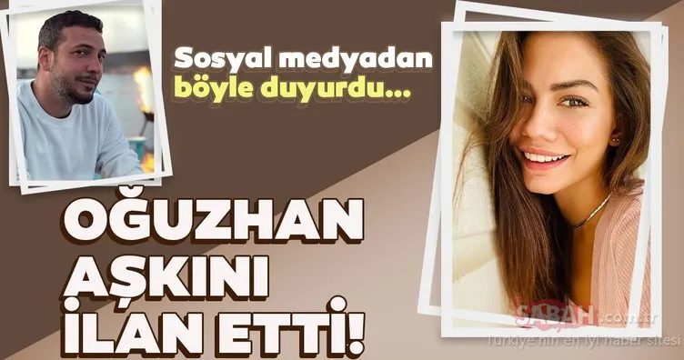 Oğuzhan Koç Demet Özdemir’le olan aşkını sosyal medyadan böyle ilan etti!