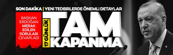 Son dakika | Tam kapanma ne zaman başlıyor? Kabine toplantısı kararlarında önemli detaylar