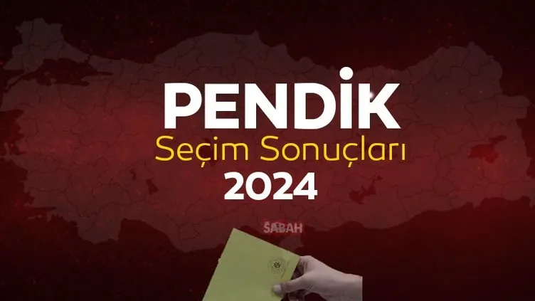 İstanbul Pendik Seçim Sonuçları canlı ve anlık takip ekranı! 2024 Pendik Yerel Seçim Sonuçları